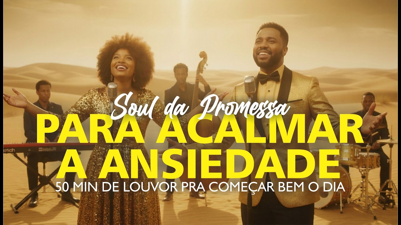 LOUVORES PARA COMEÇAR O DIA | Black Gospel Soul | Soul da Promessa