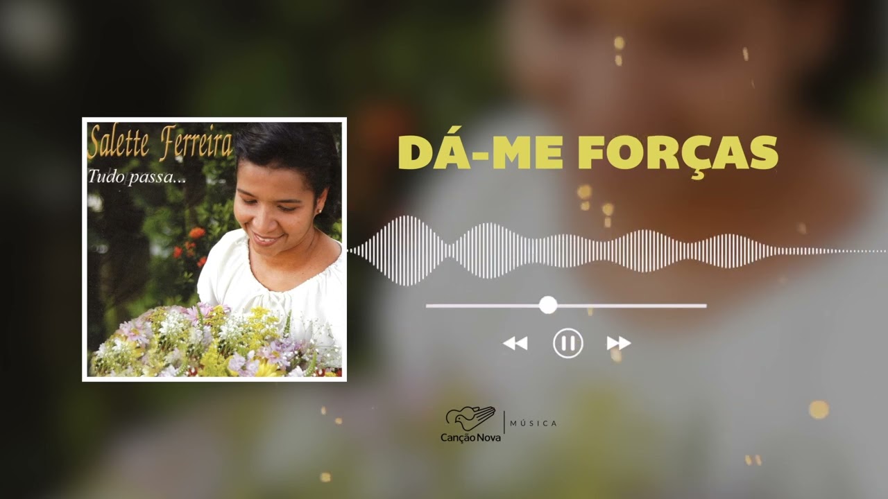 Salette Ferreira | Dá-me Forças | CD Tudo Passa