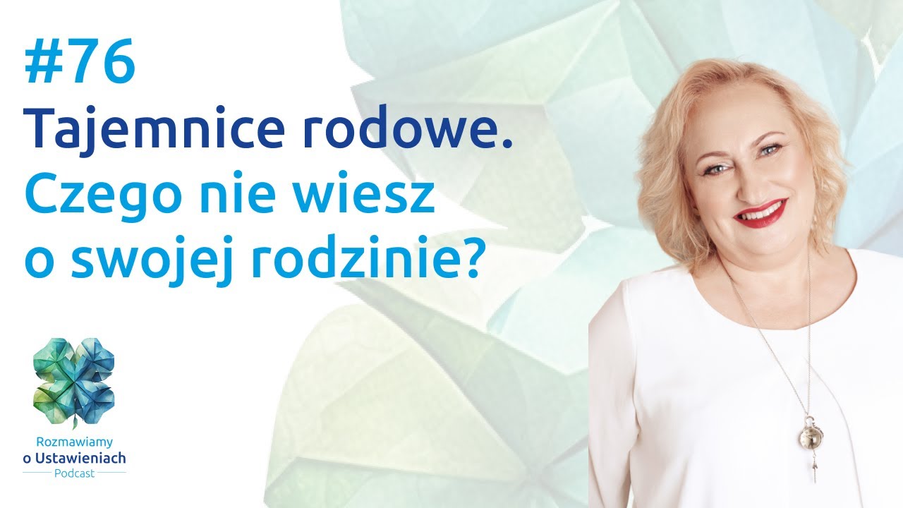 #76 Tajemnice rodowe. Czego nie wiesz o swojej rodzinie?