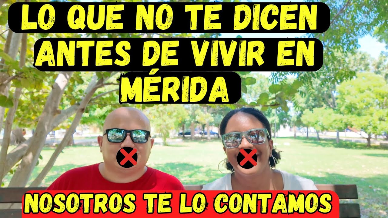 ❌❌ Lo Malo y La Realidad de VIVIR en  MÉRIDA ❌❌
