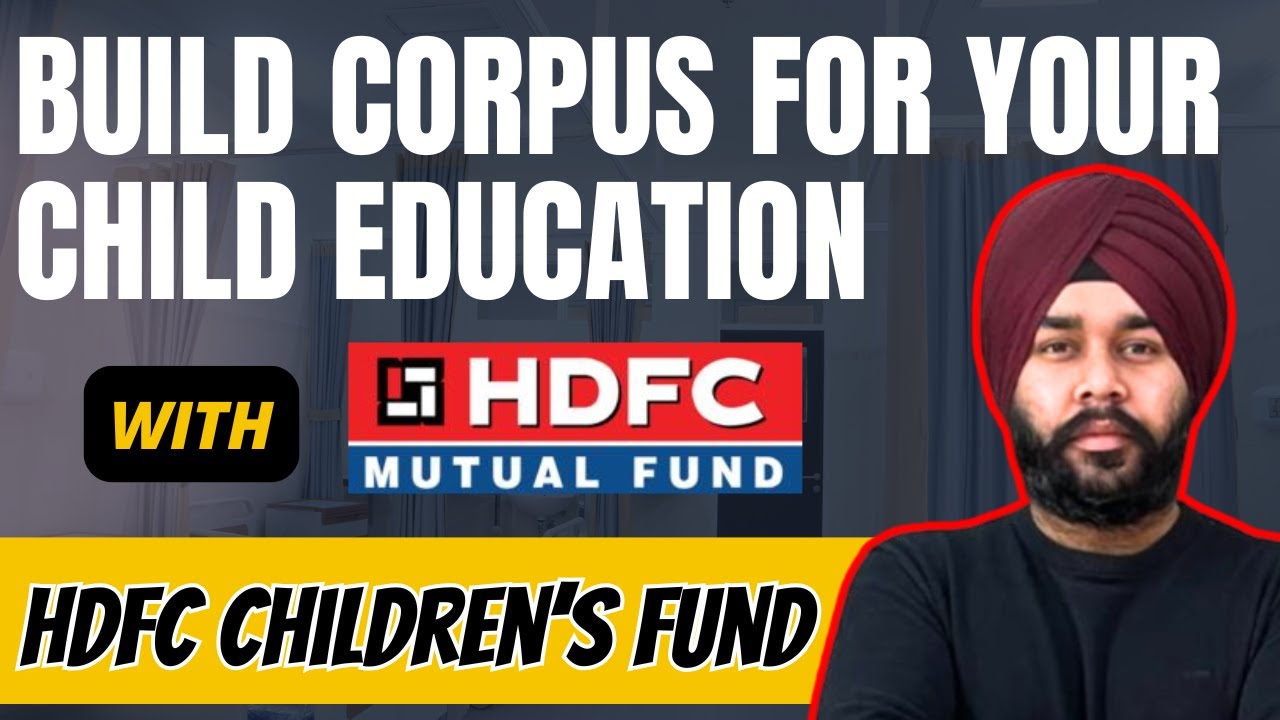 Build Corpus For Child Education/Marriage with HDFC Children's Fund | Mutual Funds Scheme Review