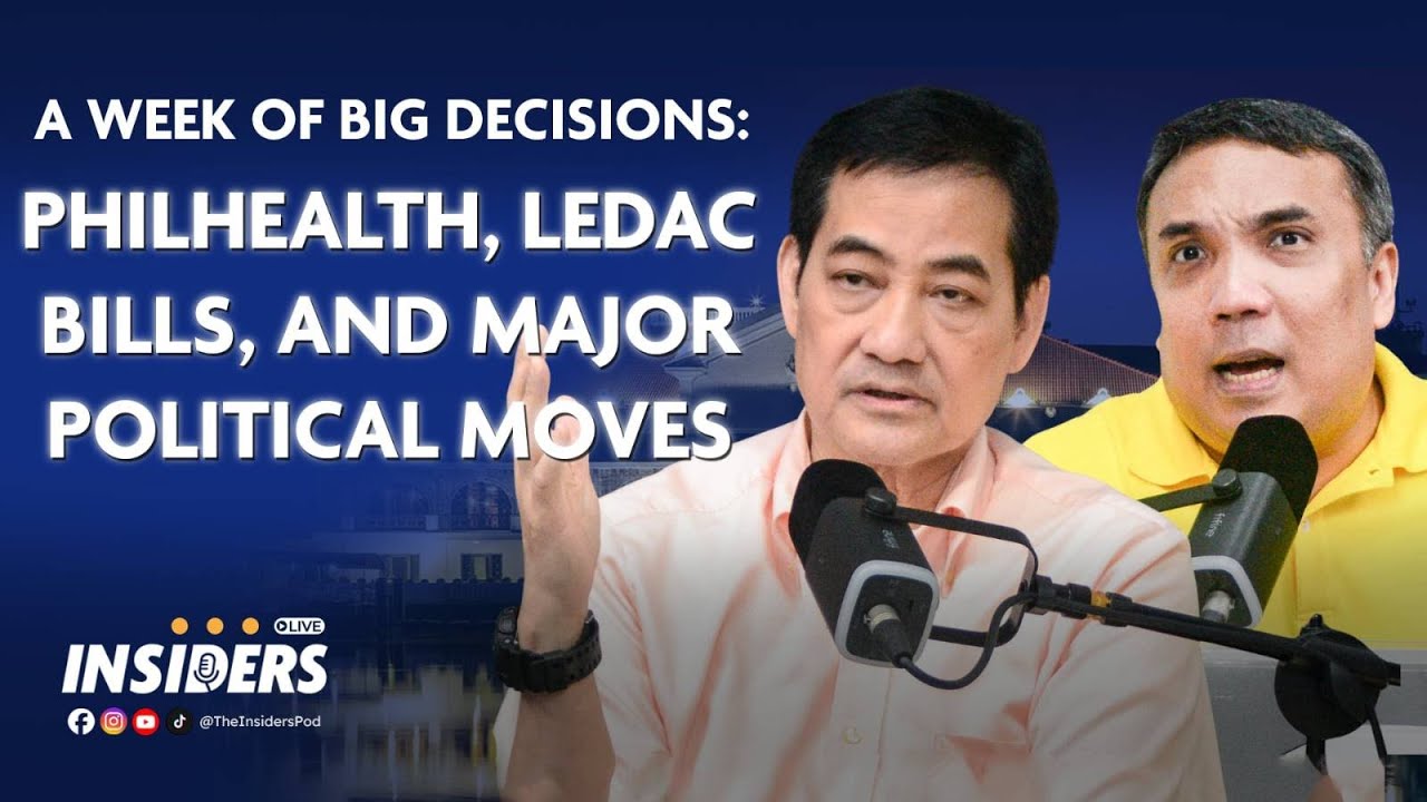 A Week of Big Decisions: PhilHealth, LEDAC Bills, and Major Political Moves | #INSIDERS Ep. 8