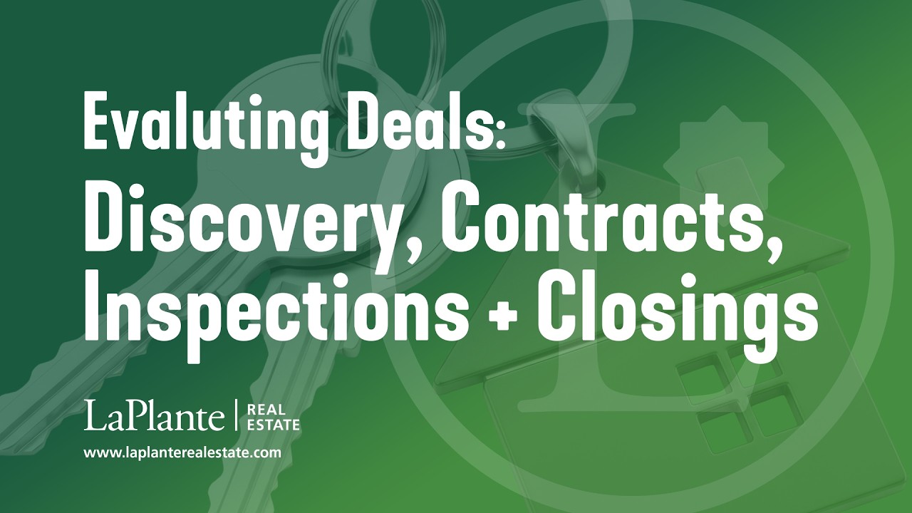 Evaluating Deals: Discovery Contracts, Inspections + Closings