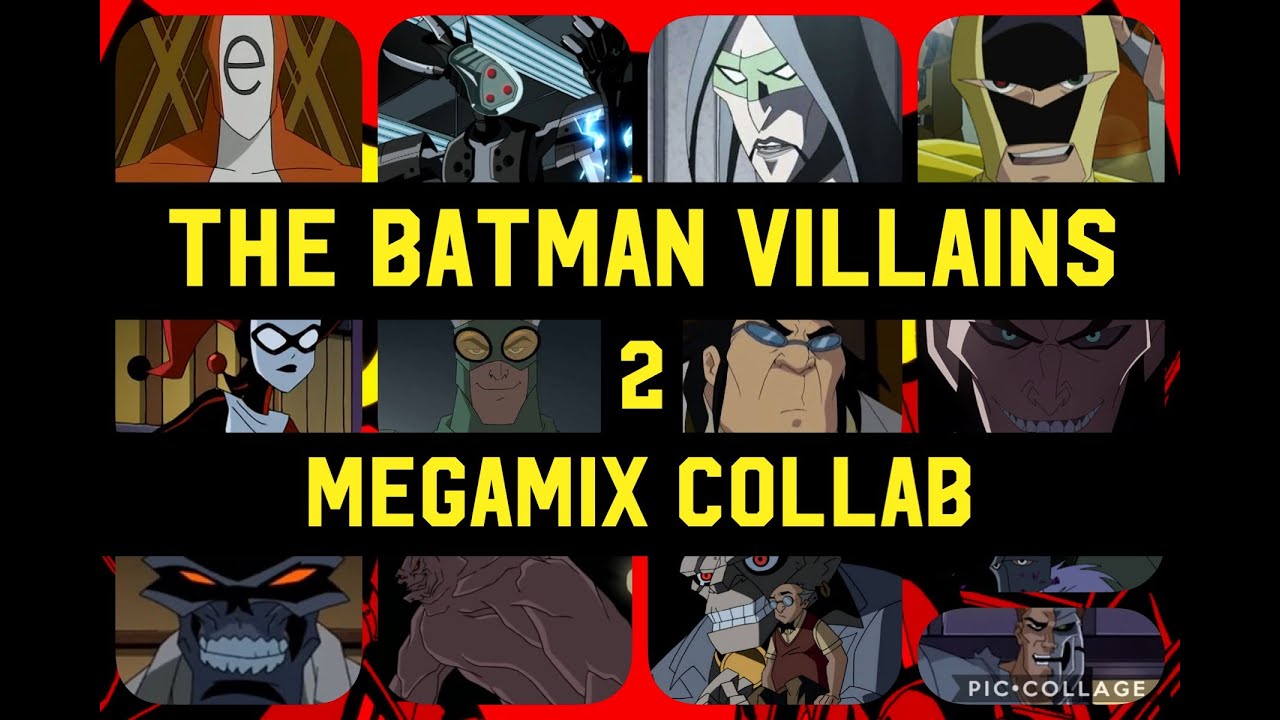 The Batman Villains Megamix Collab (Part 2)