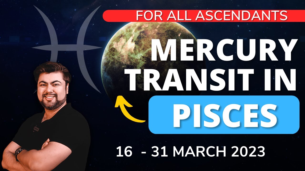 For All Ascendants | Mercury Transit in Pisces | 16 - 31 march 2023 | Analysis by Punneit