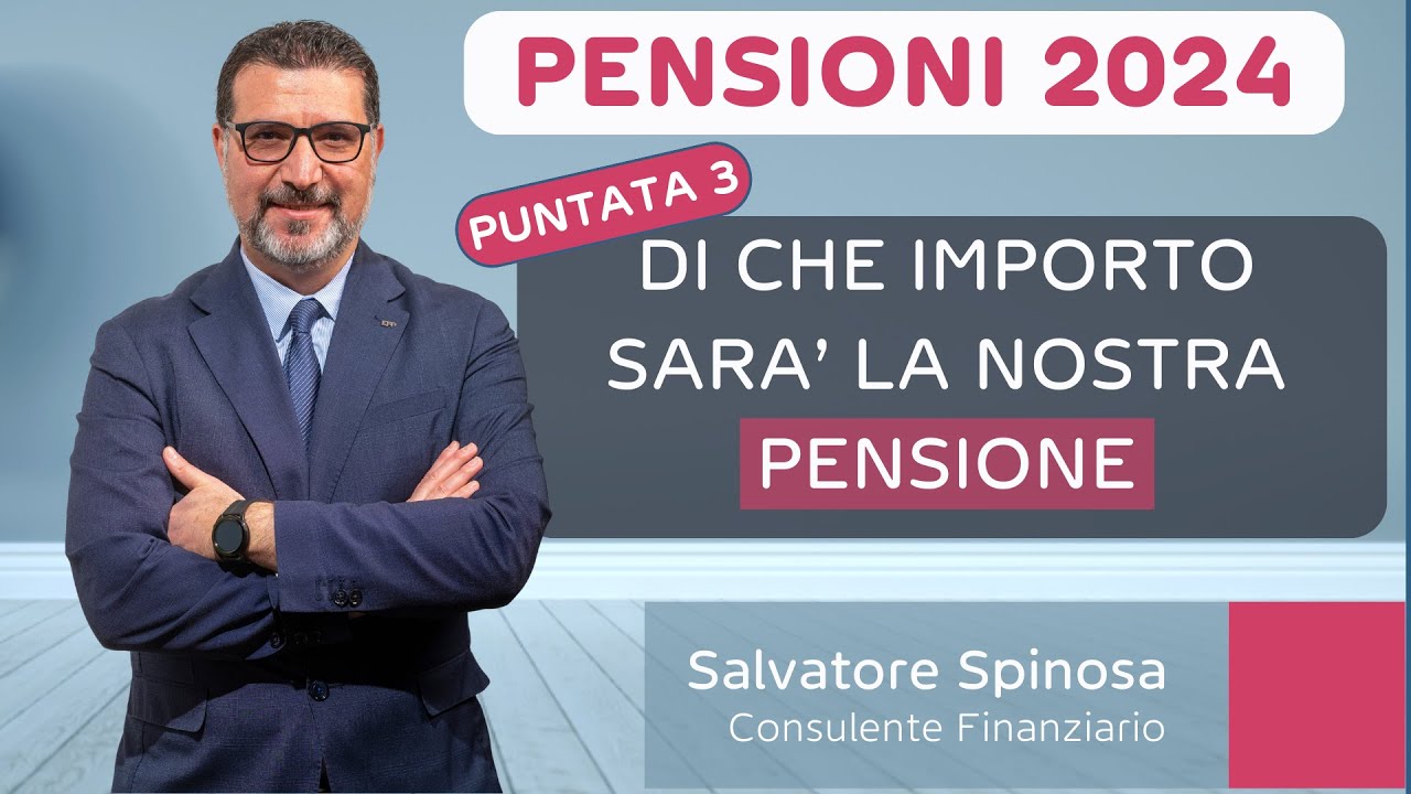 Pensioni 2024 - 3) Di che importo sarà la nostra pensione