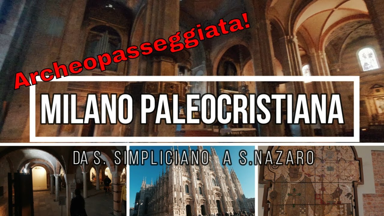 Tour della Milano Paleocristiana 1: San Simpliciano, San Giovanni in Conca e San Nazaro in Brolo.