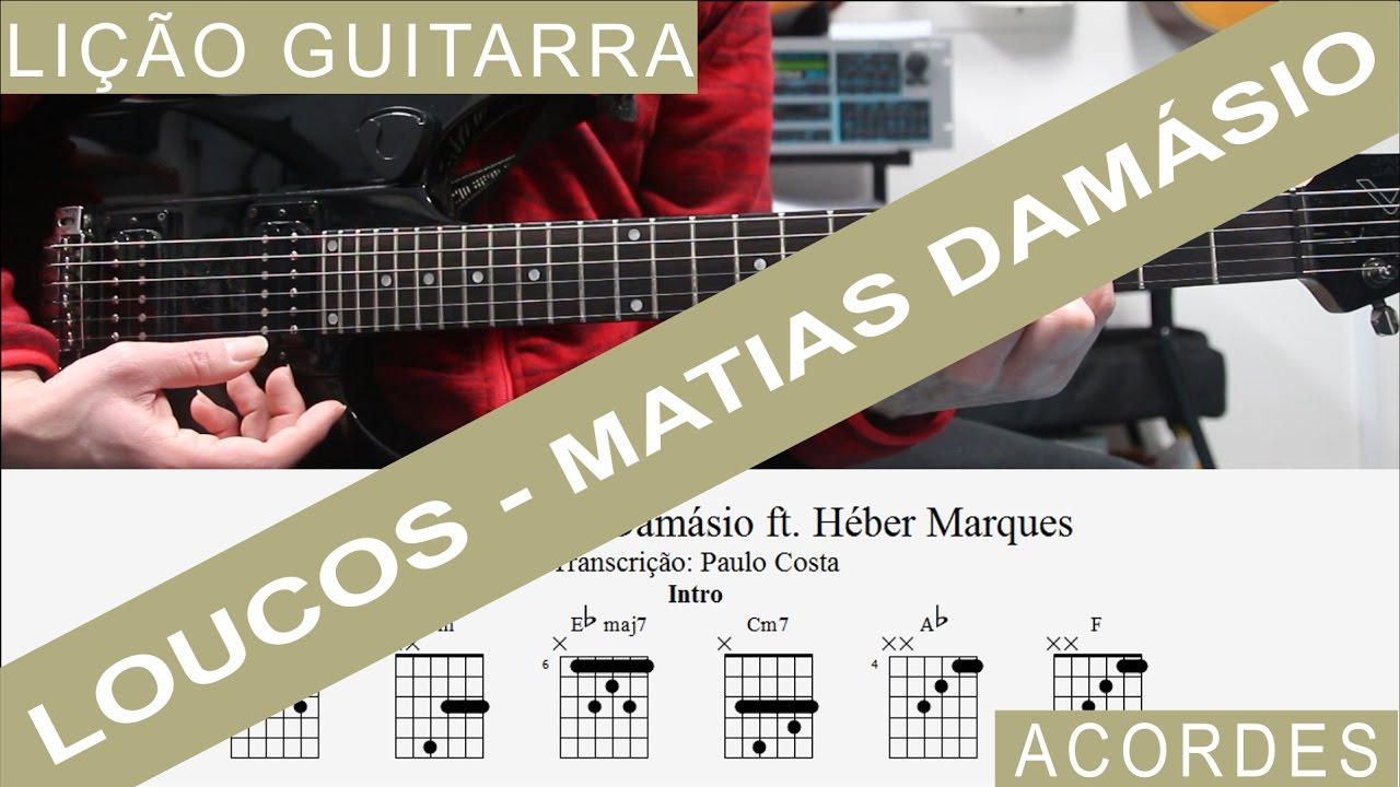 Loucos - Matias Damásio ft. Héber Marques, Lição Guitarra, Tutorial, Acordes, Cifra, Como tocar