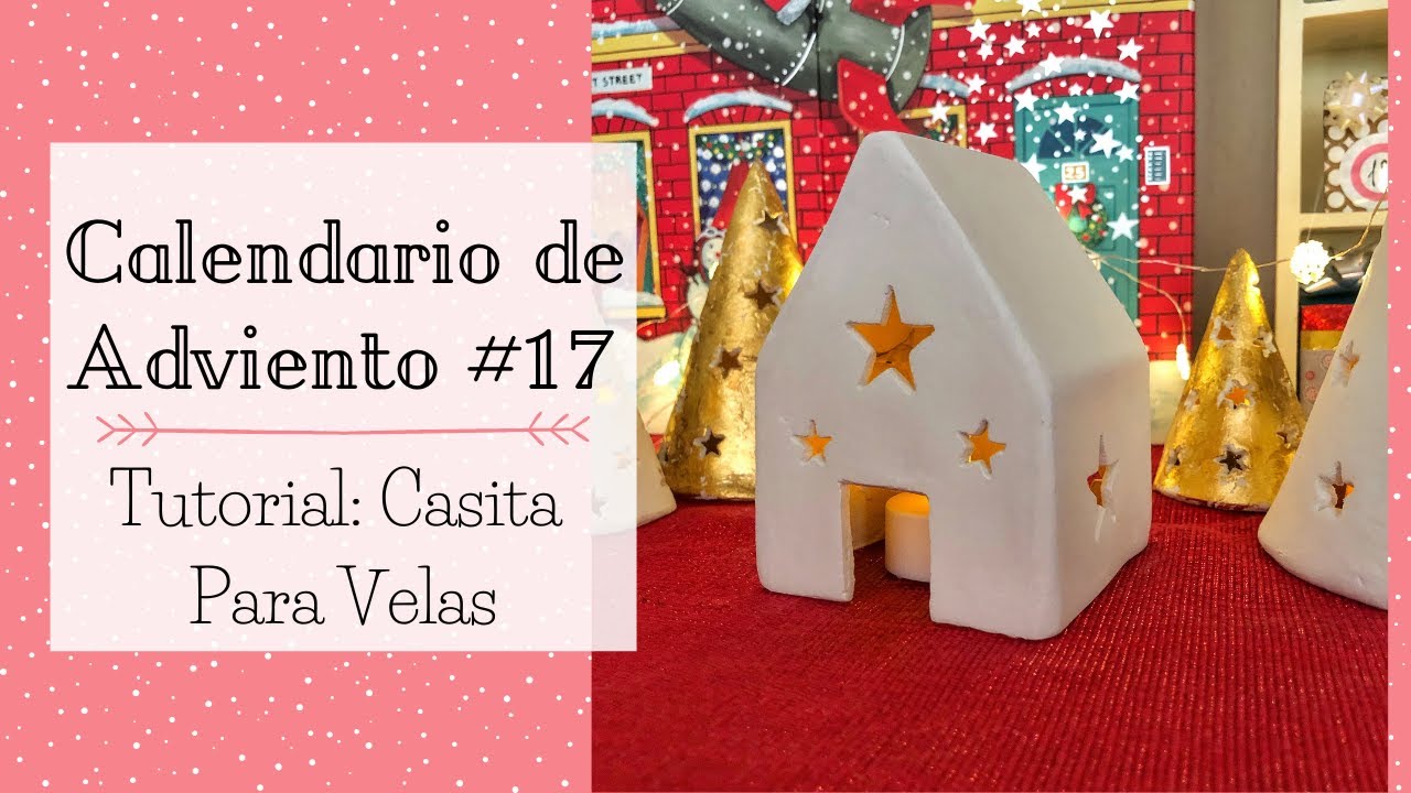 Calendario de Adviento #17 - Tutorial: Casita Para Velas | VLOGMAS 2020