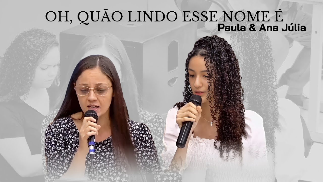 Louvor | Paula & Ana Júlia - Oh, Quão Lindo Esse Nome É (Cover)