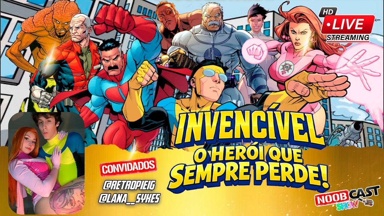 INVENCÍVEL, O HERÓI QUE SEMPRE PERDE - NOOBCAST SHOW