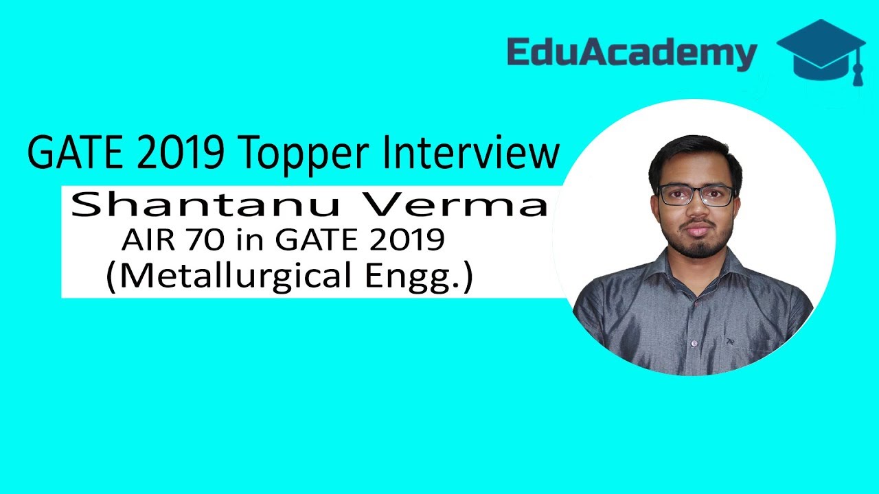 Preparation Tips from Shantanu verma AIR 70 GATE 2019 (MT) ! Step by Step