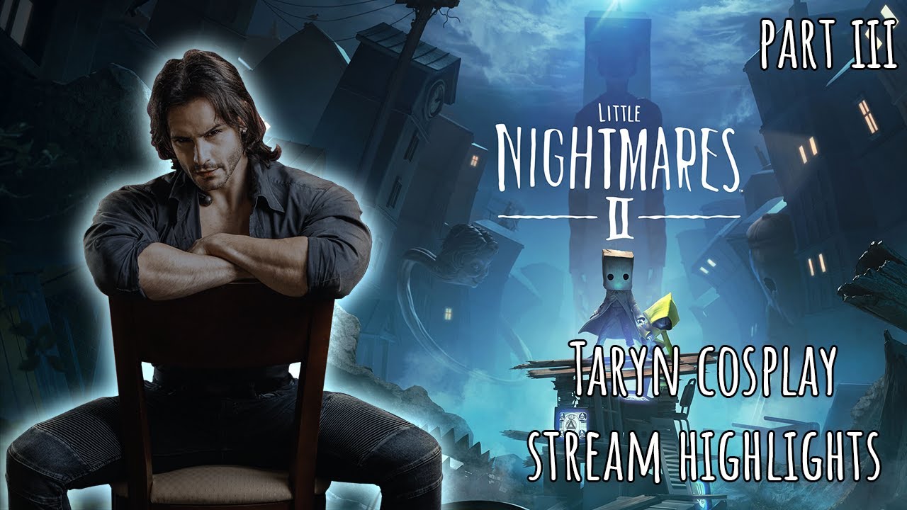An Italian's Little Nightmares || Part 3 || (( Taryn Cosplay Stream Highlights ))