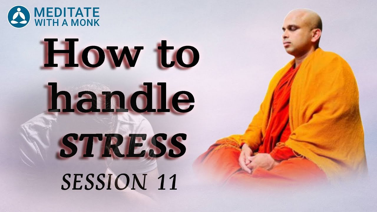 How to Handle Stress—Meditate with a Monk session 11
