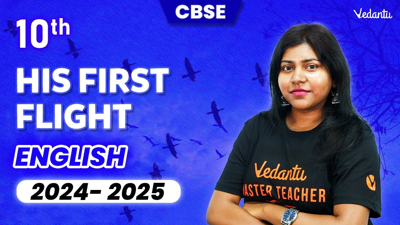 His First Flight | Class 10 English | CBSE 2025 | Sandra Ma'am