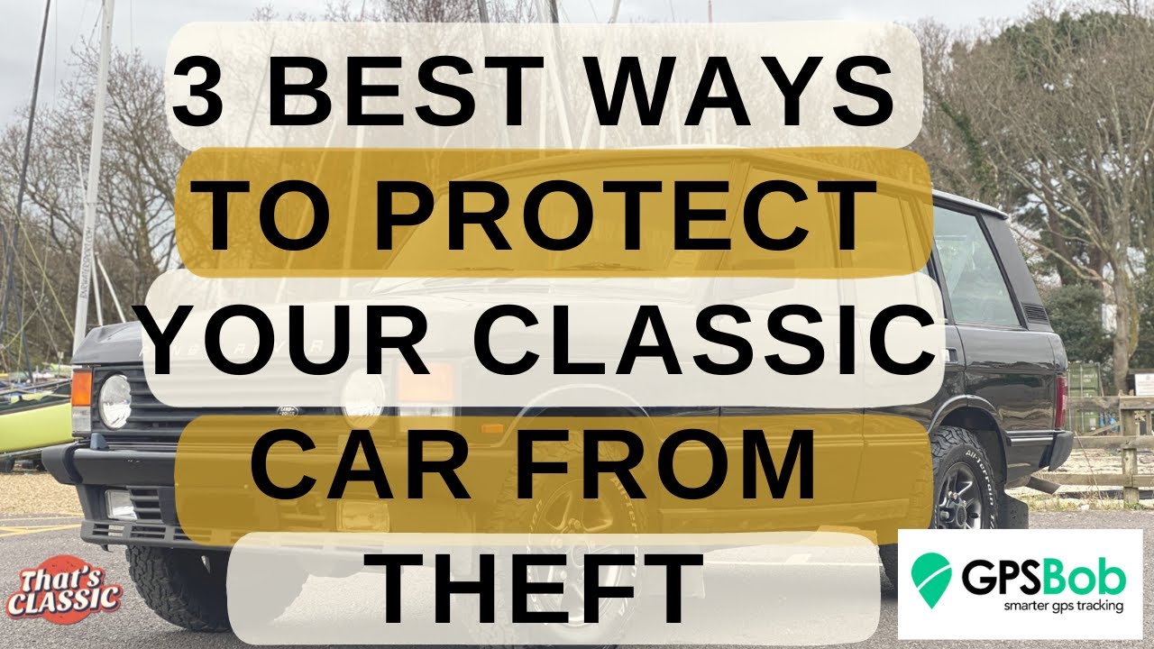 Best 3 ways to protect your Classic car against theft! GPS BOB Tracker