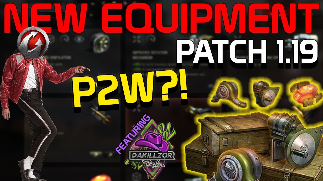 P2W equipment coming? New Patch 1.19 on Test server! Featuring: Dakillzor! | World of Tanks
