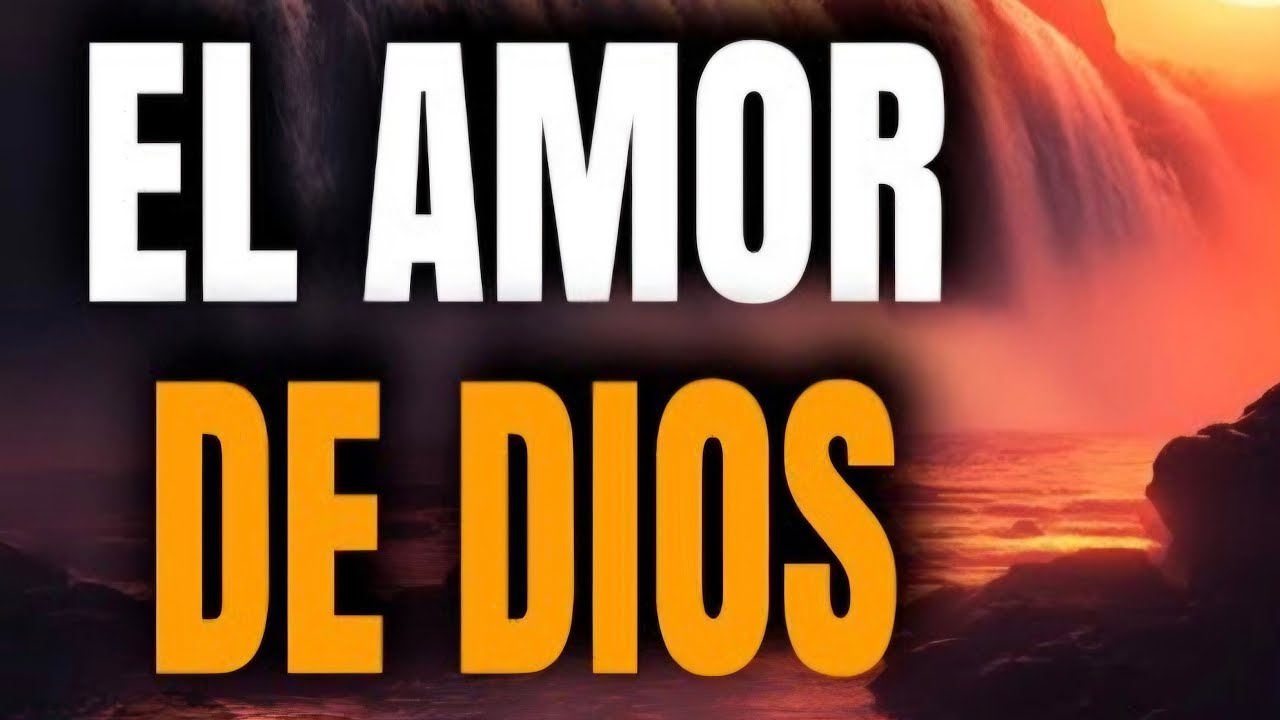 EL AMOR DE DIOS HACIA NOSOTROS