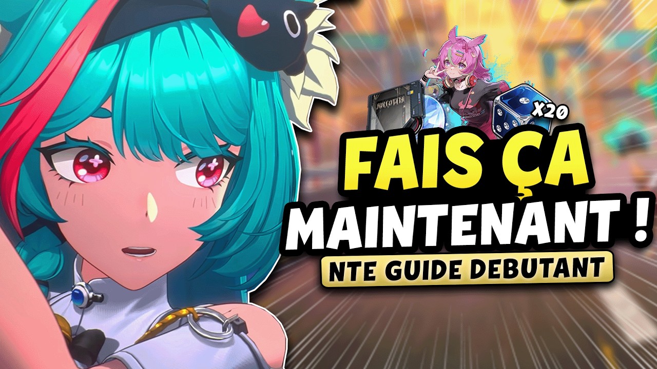 BIEN SE PR&Eacute;PARER POUR LA SORTIE DE NTE: Neverness to Everness !! Guide d&eacute;butant NTE