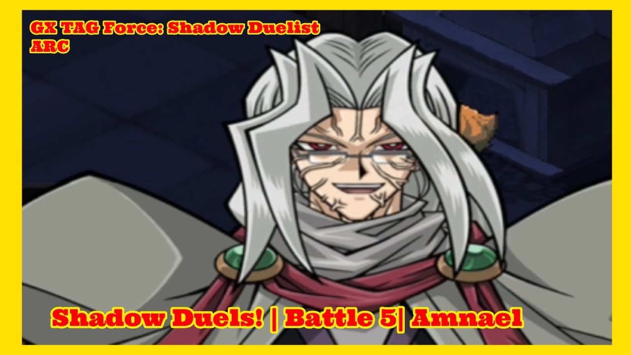 Yu-Gi-OH! GX Tag Force| Shadow Duelist ARC | Battle 5: Amnael