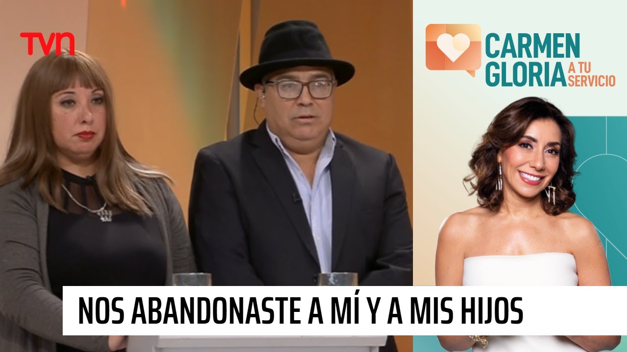 Nos abandonaste a mí y a mis hijos | Carmen Gloria a tu servicio