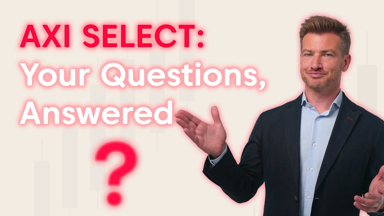 Axi Select Trading AMA: Your Questions, Answered