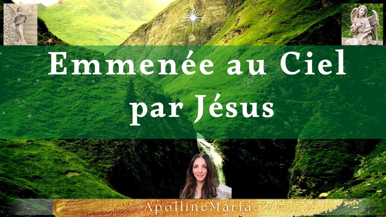 Emmenée au Ciel avec Jésus 