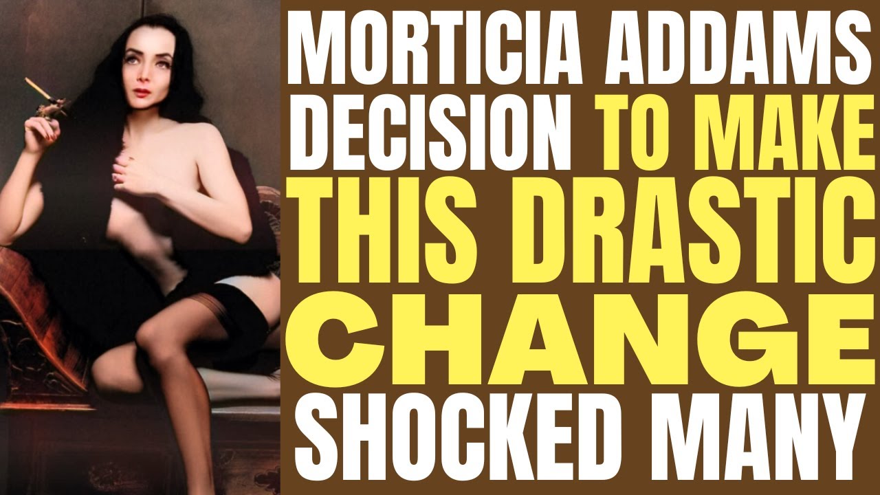 Morticia Addams decided to MAKE THIS DRASTIC CHANGE that shocked everyone!