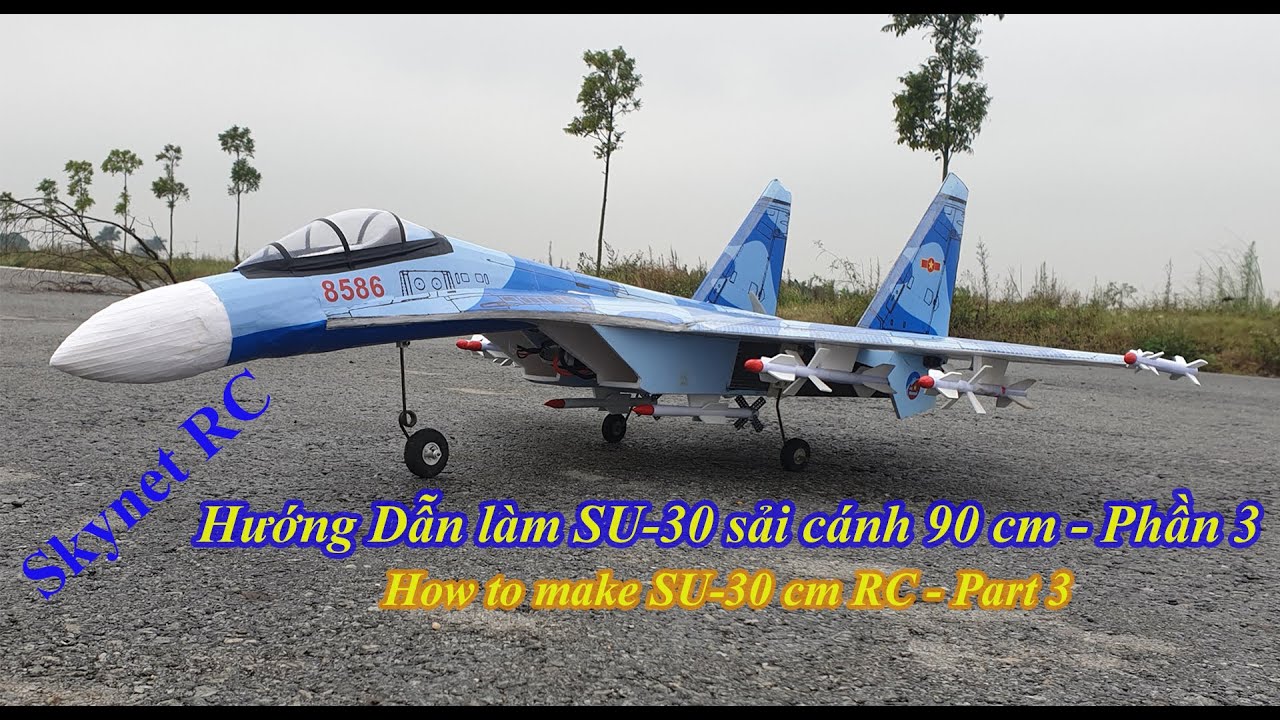 Hướng dẫn làm máy bay SU30 sải cánh 90cm (How to Make SU30 90 cm RC) - Part 3| Skynet-RC