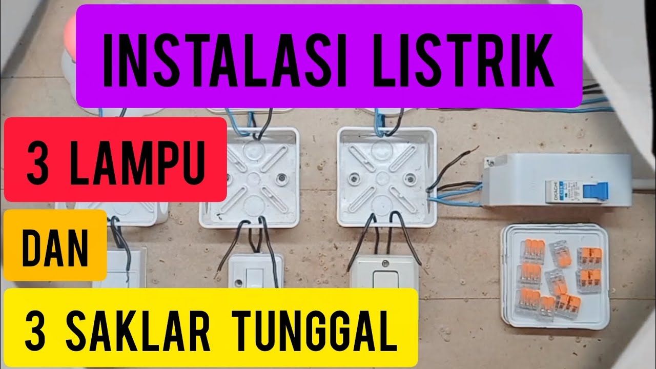TUTORIAL || Bagaimana Sih... Cara Instalasi Listrik 3 Buah Lampu Dan 3 Buah Saklar Tunggal ...???