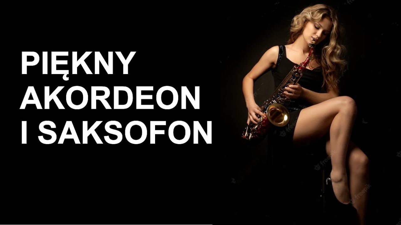 Piękny Akordeon i saksofon -  MIX  pięknych melodii relaksujących