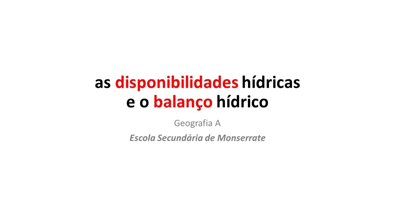 10º Ano - As disponibilidades hídricas e o balanço hídrico