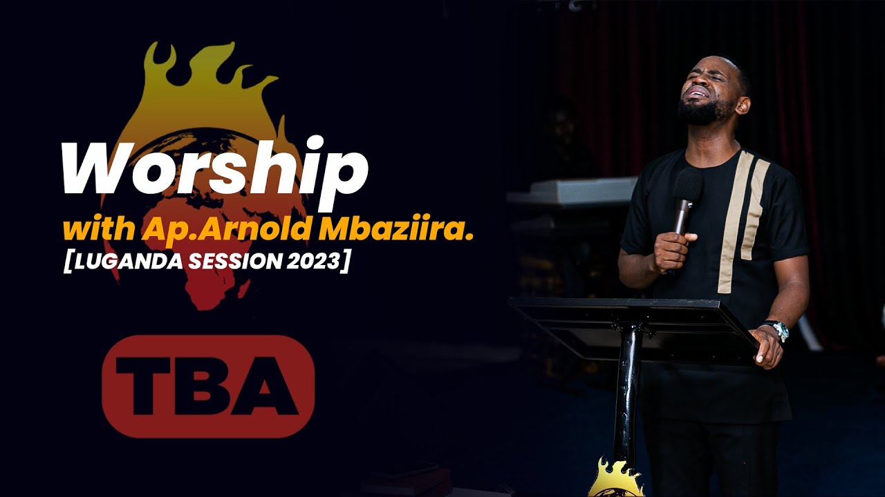 Worship Session with Ap.Arnold Mbaziira[Luganda Session 2023]