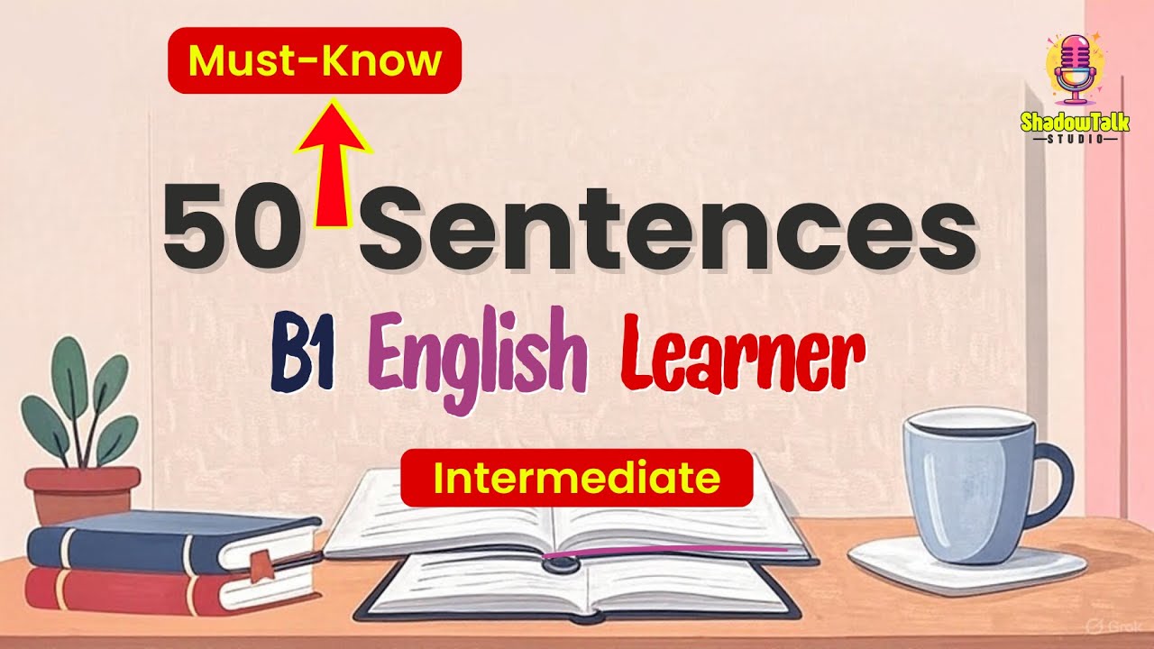Top 50 Sentences | Intermediate B1 English Learner | Daily English Sentences @ShadowTalkStudio