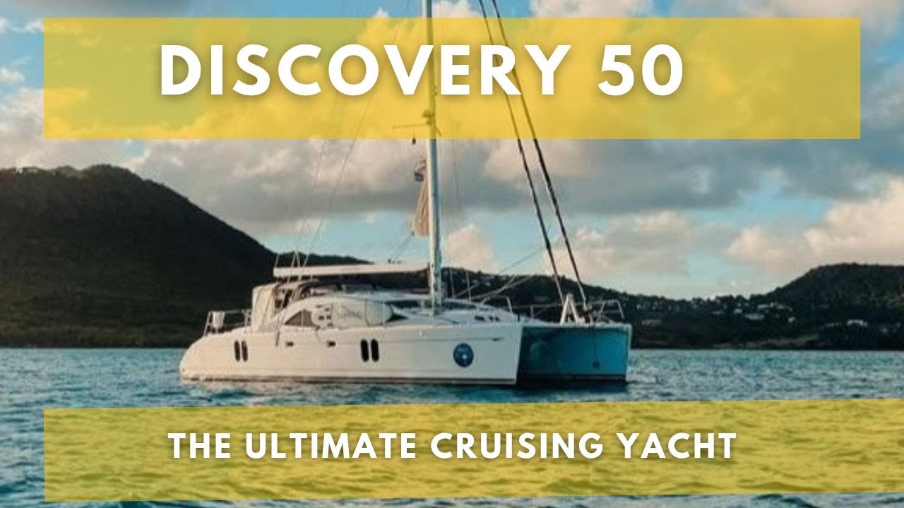 Discovery 50 Catamaran - The Ultimate Yacht