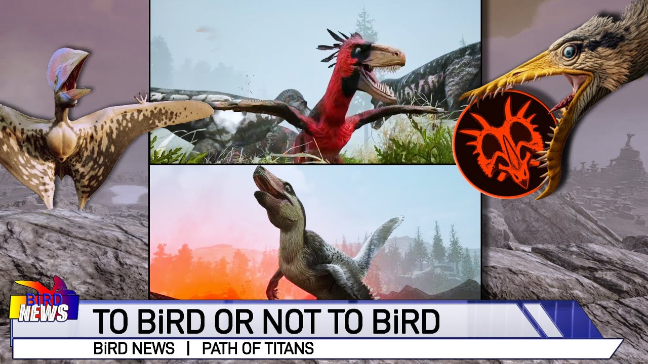 Path Of Titans | BiRD NEWS | To BiRD Or Not To BiRD