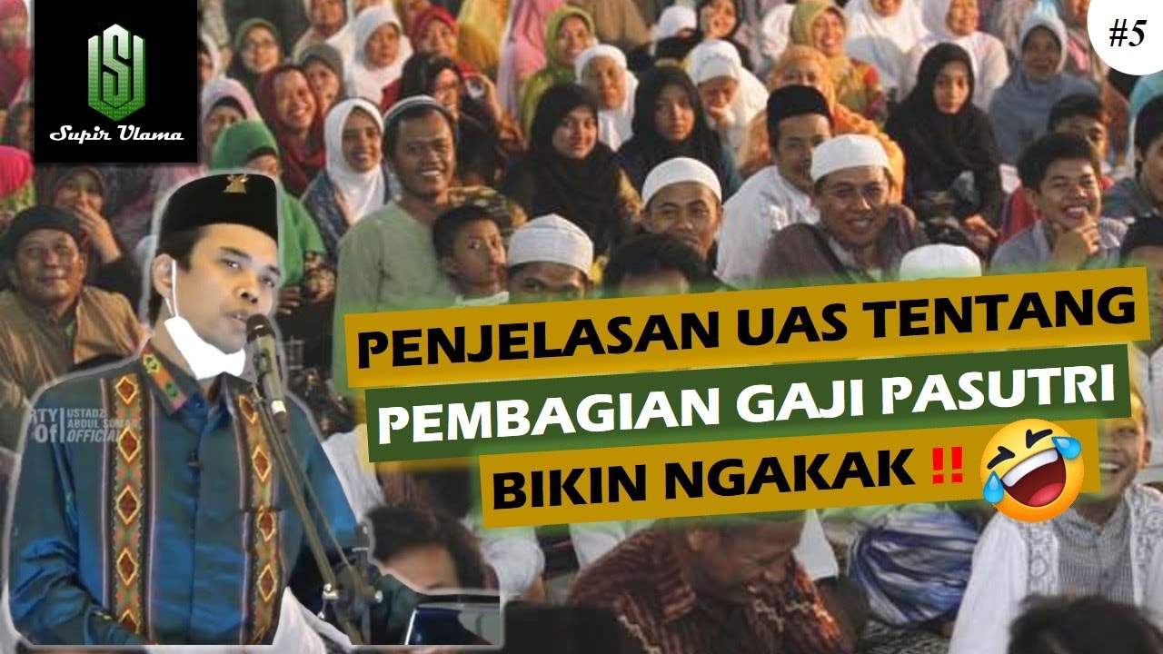 PENJELASAN UAS TENTANG PEMBAGIAN GAJI PASUTRI BIKIN NGAKAK JAMA'AH !! | Ceramah Ustadz Abdul Somad