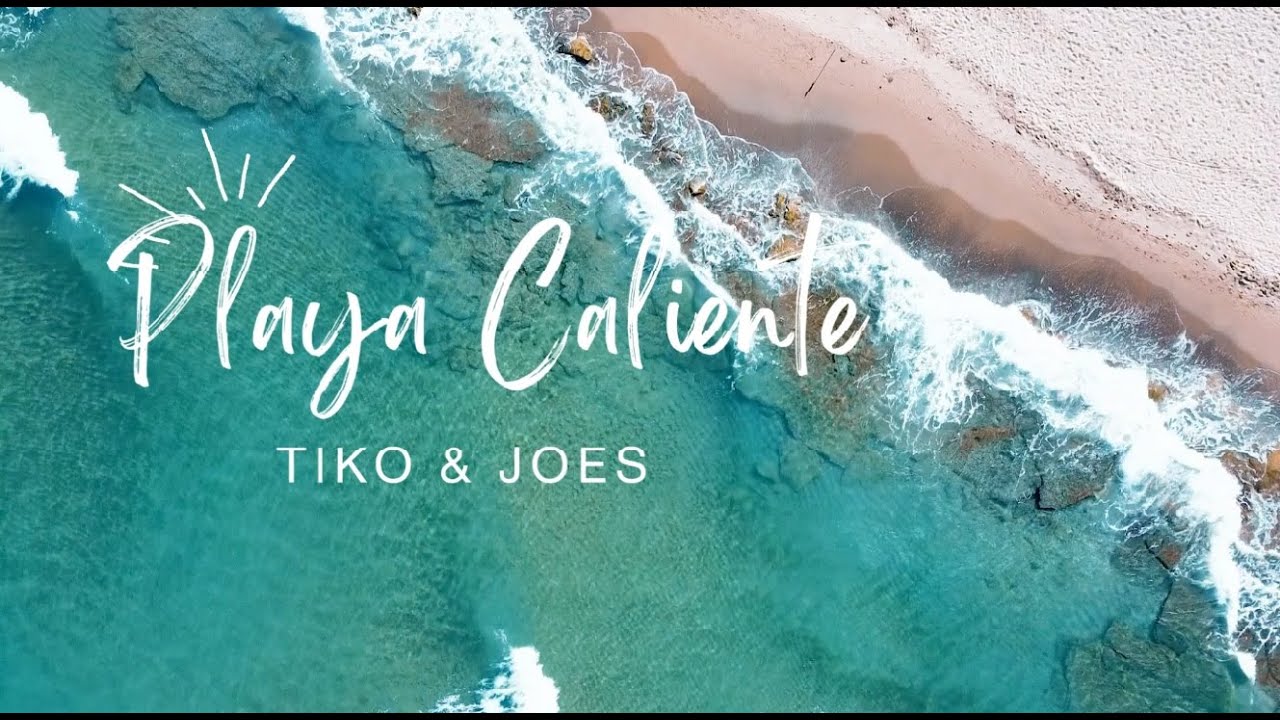 Tiko & Joes - PLAYA CALIENTE (Lyric Video)