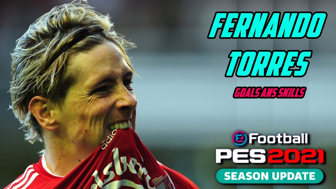 PES2021 - Fernando Torres ~ El Nino | HD