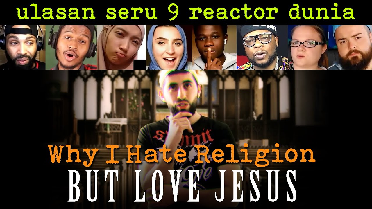 Ketawa, Kaget, Serius! Reaksi 9 Reactor Dunia pada "Why I Hate Religion but Love Jesus"