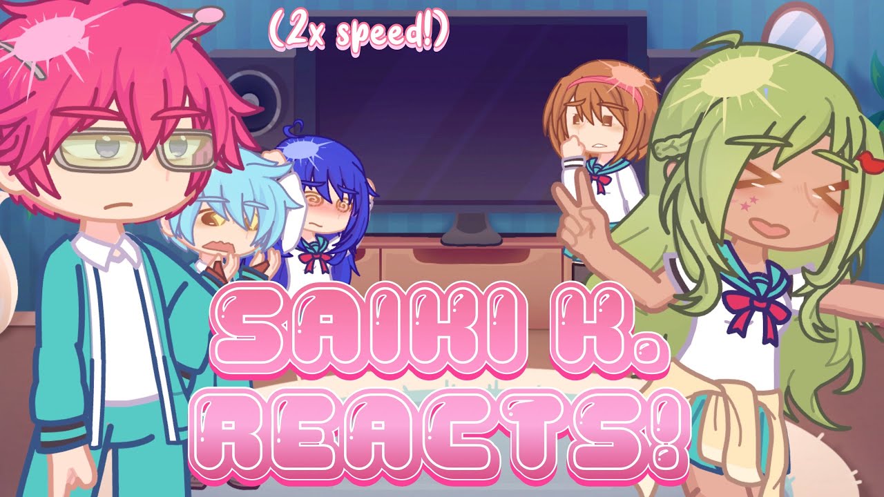 Saiki K. Reacts! / TDLOSK Reaction Video | GL2 | x2 Speed! |