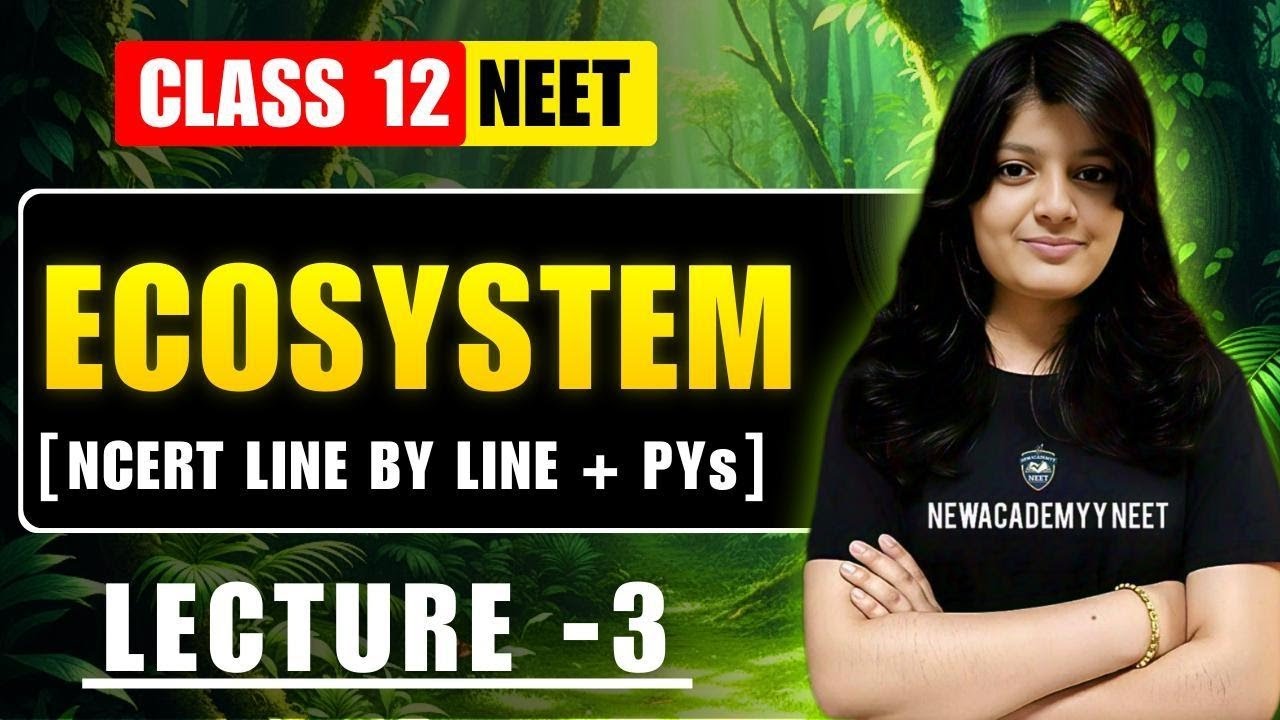 ECOSYSTEM Class 12 One Shot | NEET 2026 | Ncert Line By Line | ECOSYSTEM Class 12 One Shot 🎯