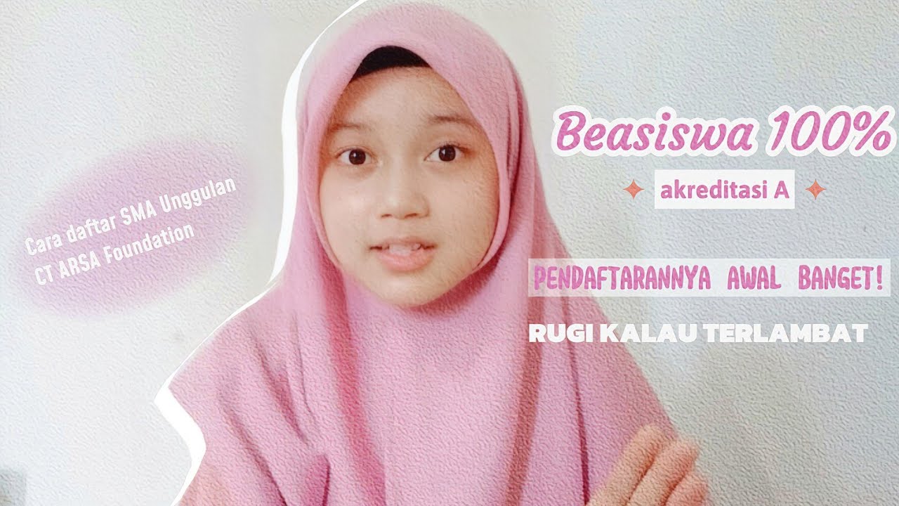 rugi banget kalau ketinggalan !Informasi lengkap pendaftaran SMAU CT ARSA Foundation °🌷 |