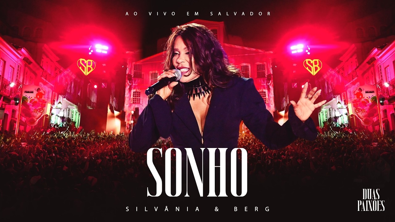 Silvânia e Berg / Duas Paixões - Sonho - Ao Vivo em Salvador