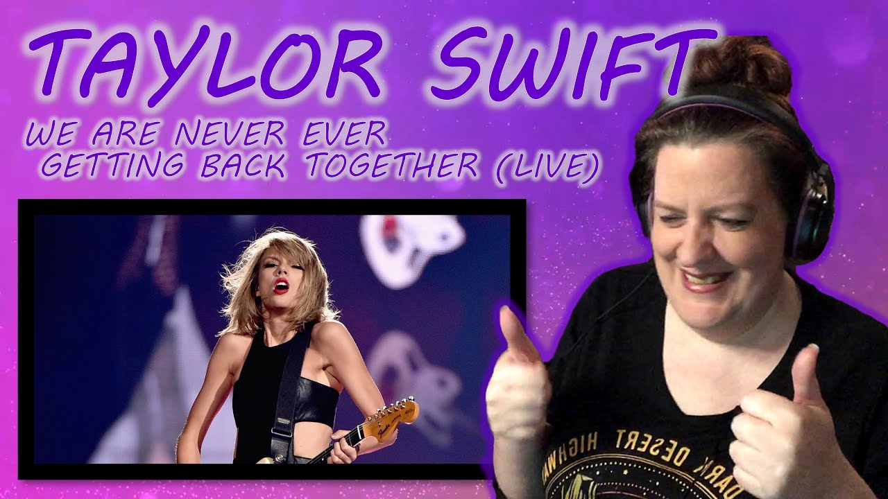 Rockin'! | FIRST TIME HEARING Taylor Swift - WE ARE NEVER EVER GETTING BACK TOGETHER (live) REACTION