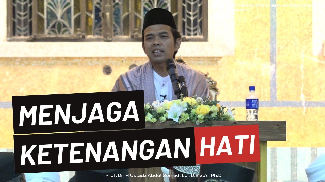 Menjaga Ketenangan Hati dengan Bersyukur | Ustadz Abdul Somad