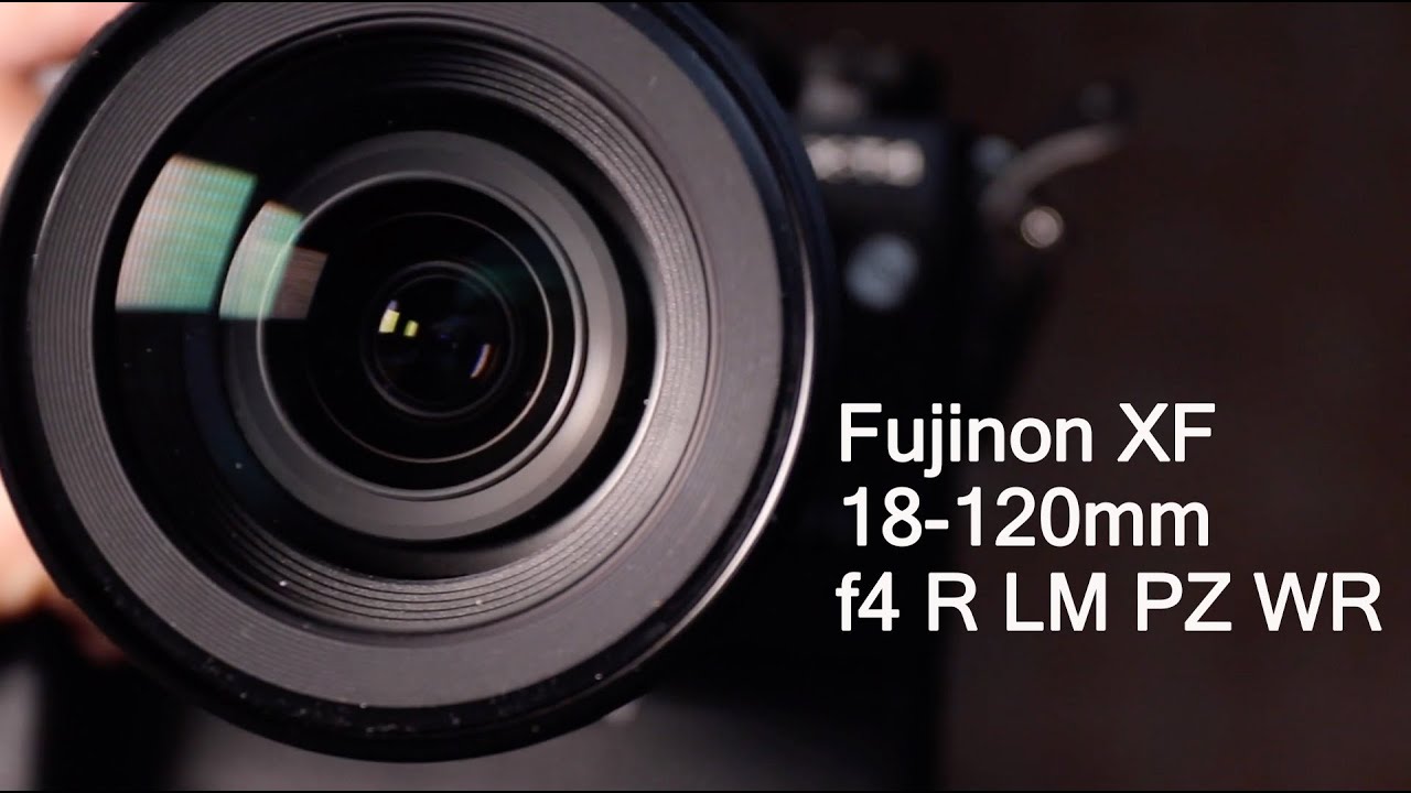 Fuji XF 18-120mm f4 LM PZ WR full test
