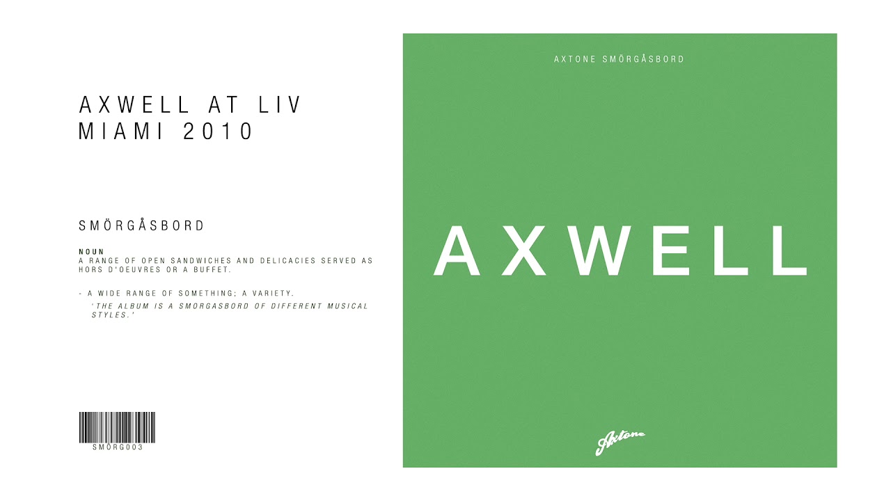 Axtone Smörgåsbord: Axwell, LIV Miami 2010