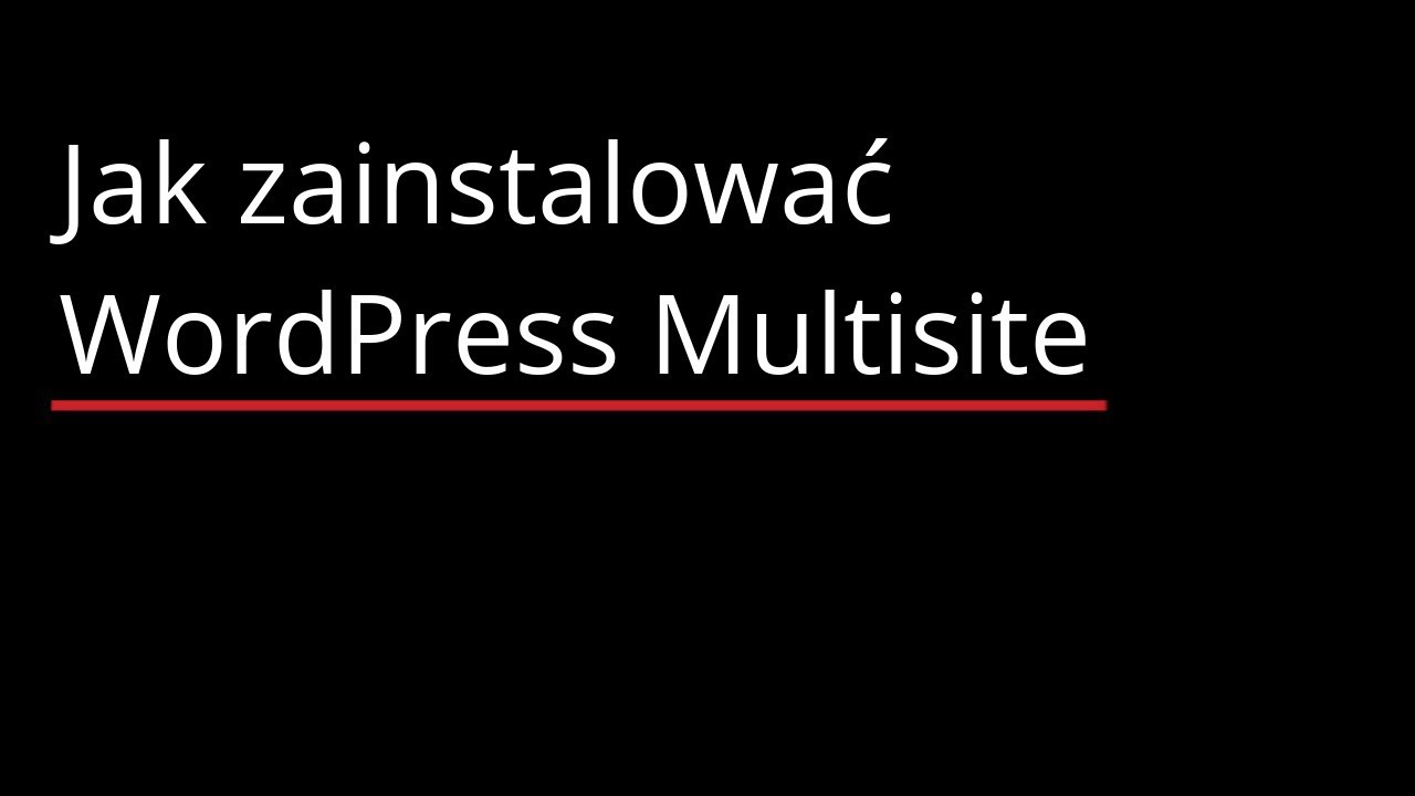 Jak zainstalować WordPress Multisite