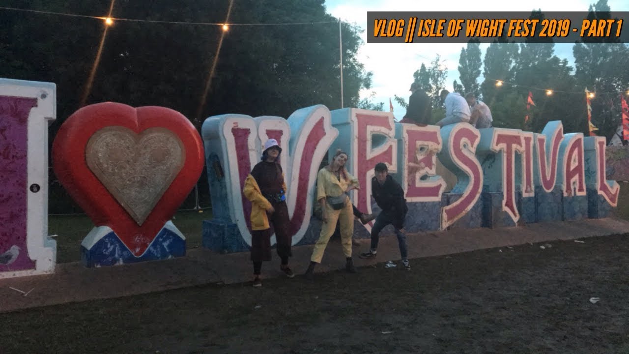 Vlog || Isle of Wight Festival 2019 - PART 1